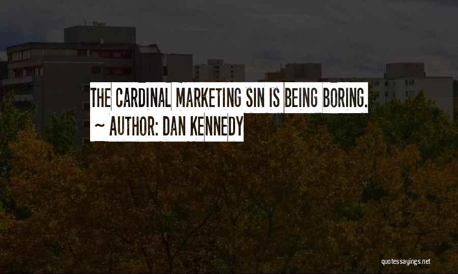 Cardinal Sin Quotes By Dan Kennedy