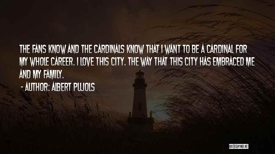 Cardinals Quotes By Albert Pujols