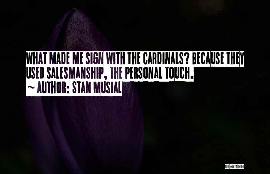 Cardinals Quotes By Stan Musial