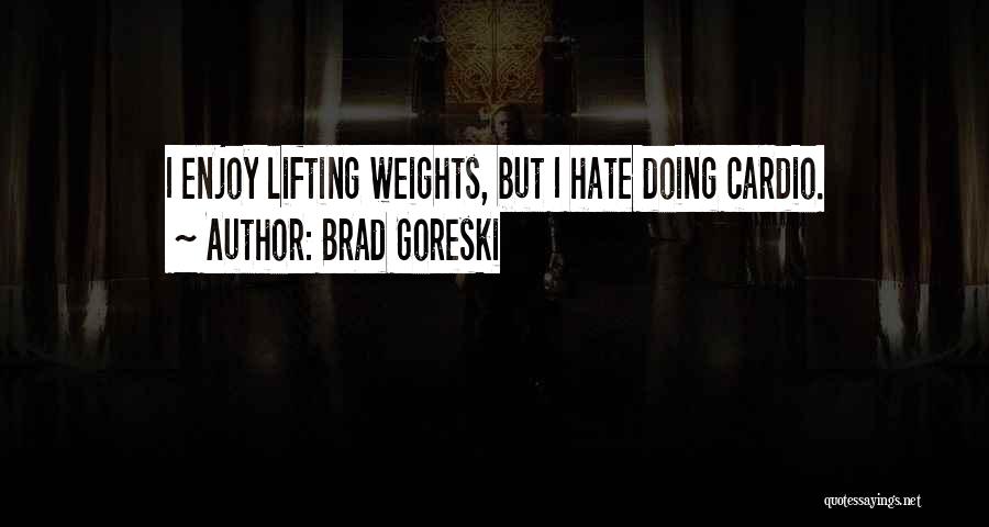 Cardio Quotes By Brad Goreski