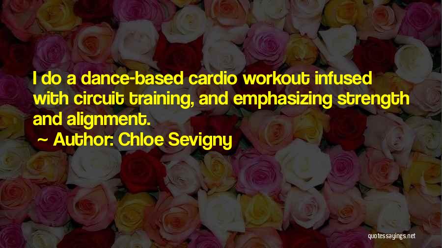 Cardio Quotes By Chloe Sevigny