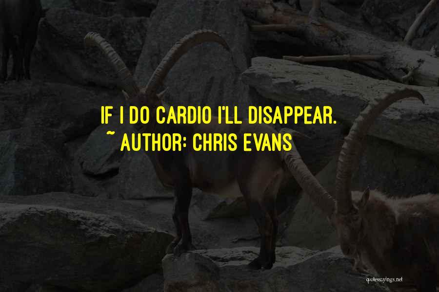 Cardio Quotes By Chris Evans