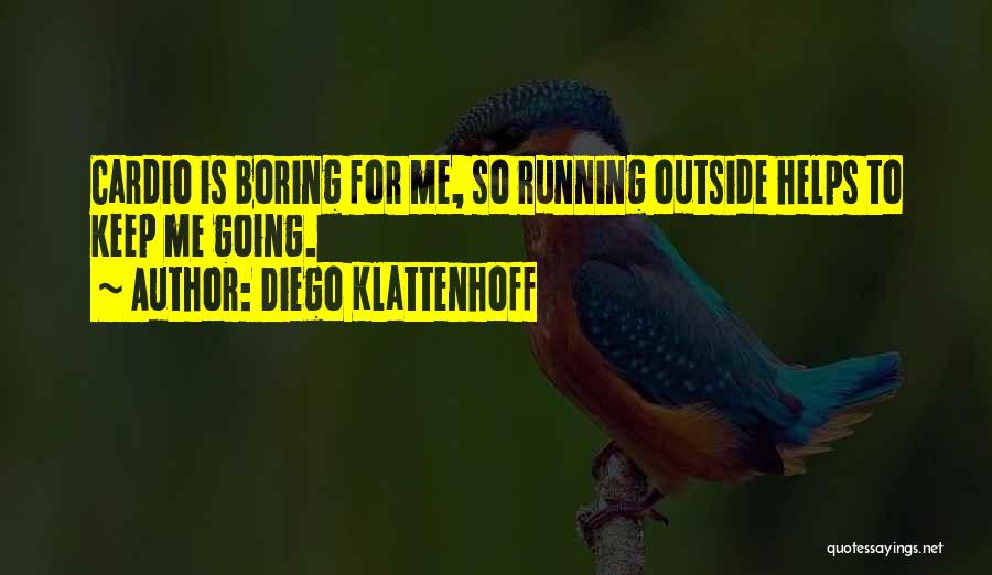 Cardio Quotes By Diego Klattenhoff