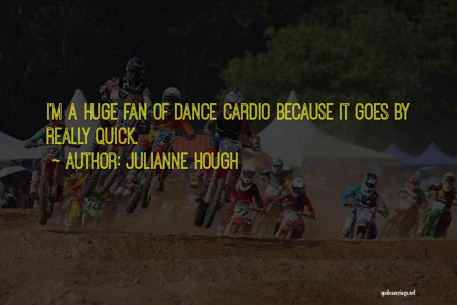 Cardio Quotes By Julianne Hough