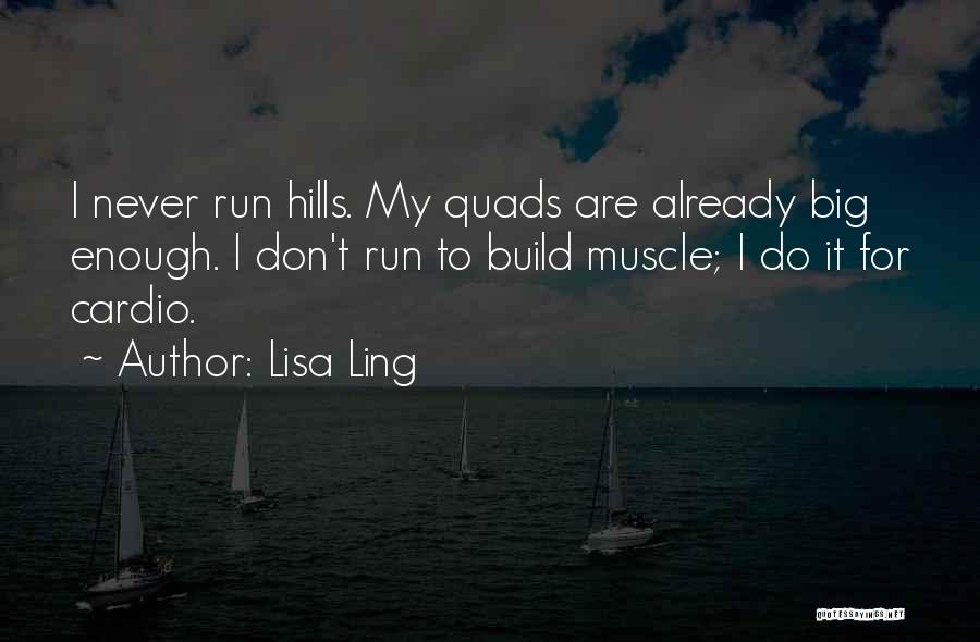Cardio Quotes By Lisa Ling