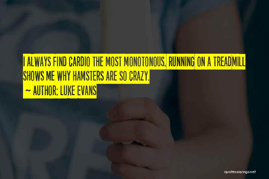 Cardio Quotes By Luke Evans