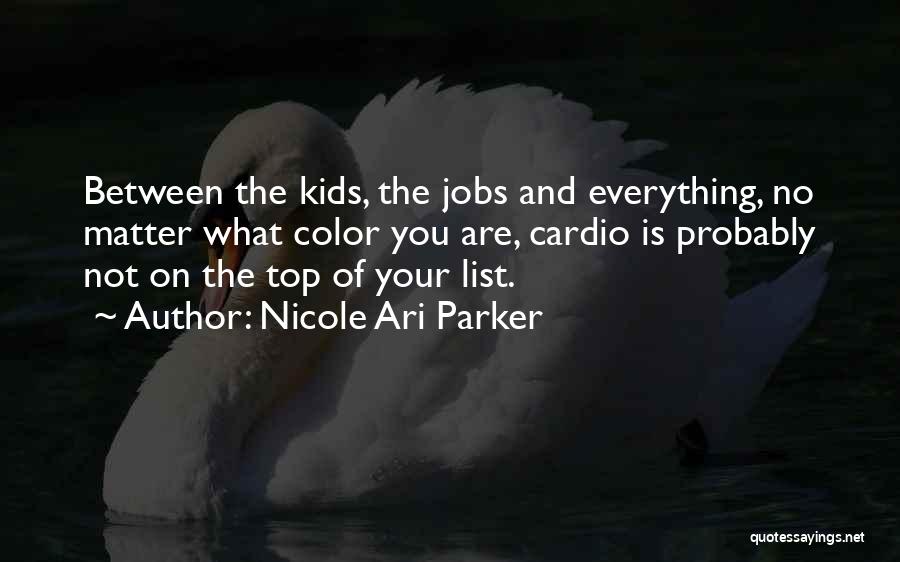 Cardio Quotes By Nicole Ari Parker