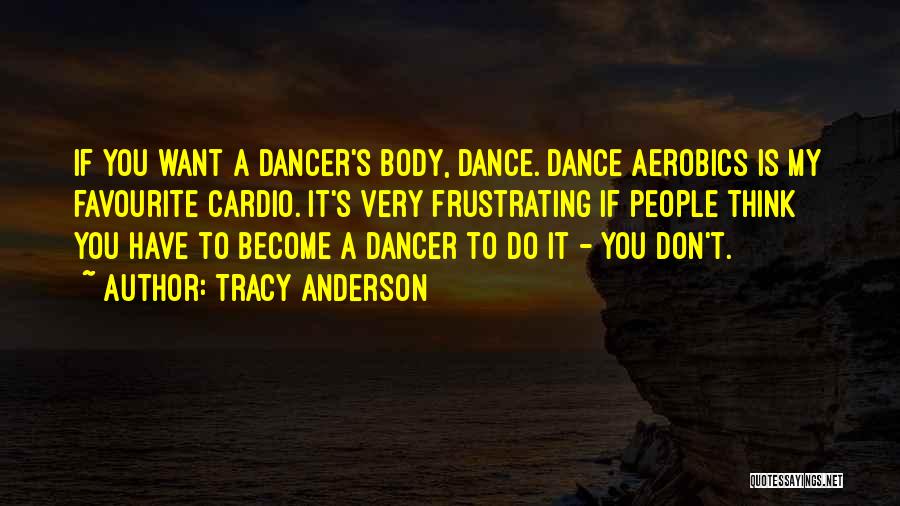 Cardio Quotes By Tracy Anderson