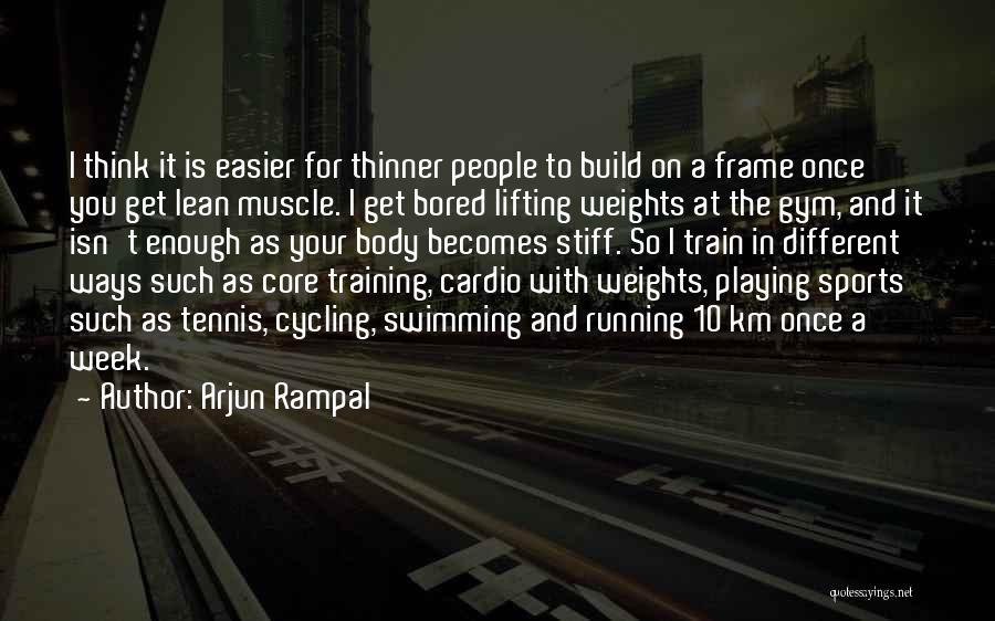 Cardio Tennis Quotes By Arjun Rampal