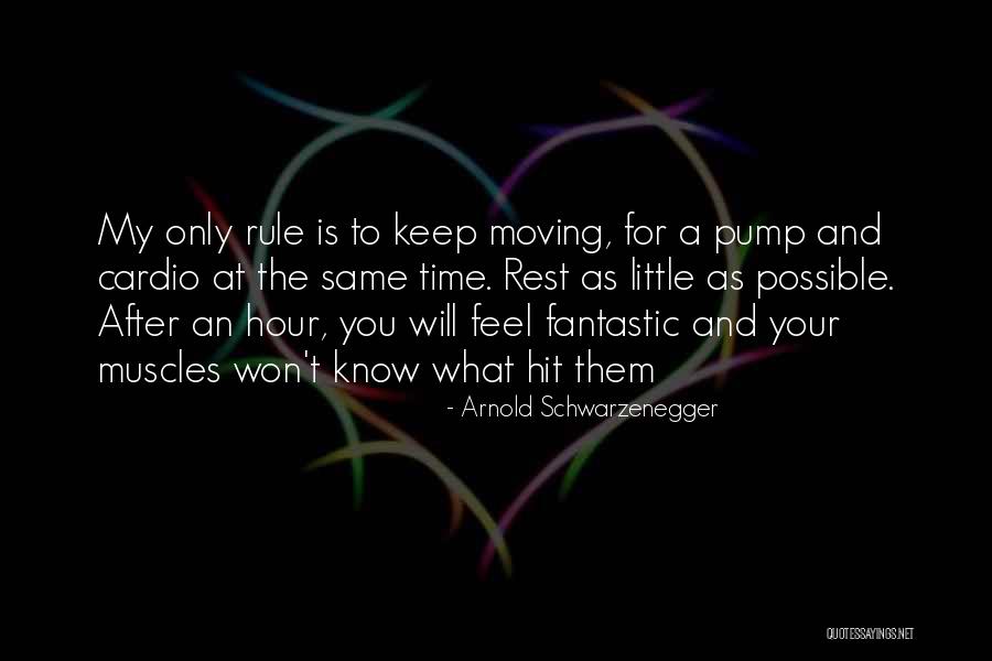 Cardio Time Quotes By Arnold Schwarzenegger Cardio Time Quotes By Arnold Schwarzenegger