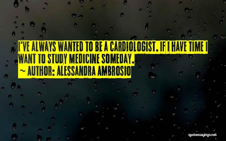 Cardiologist Quotes By Alessandra Ambrosio