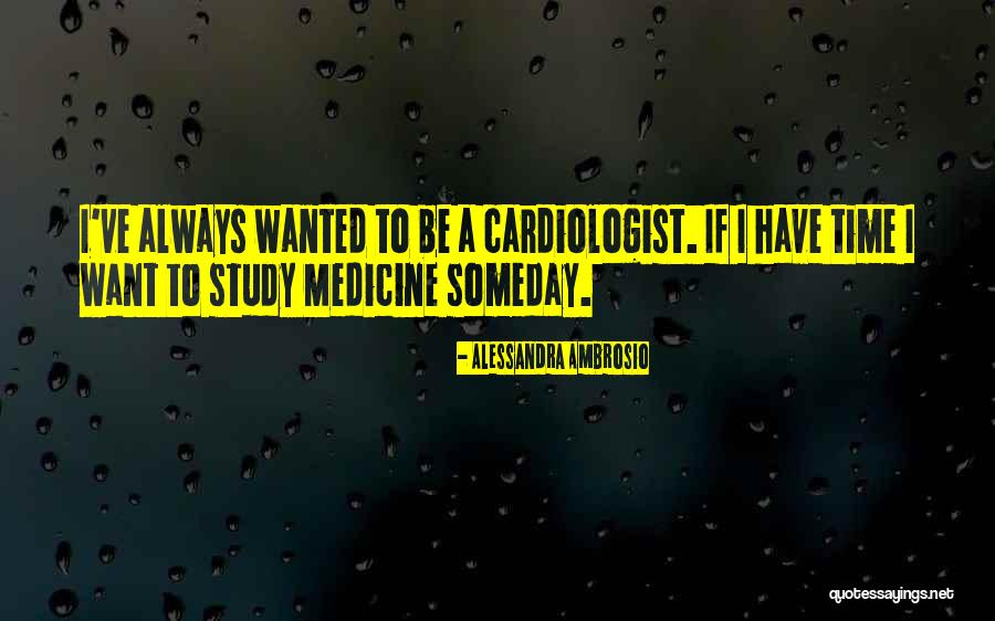 Cardiologist Quotes By Alessandra Ambrosio