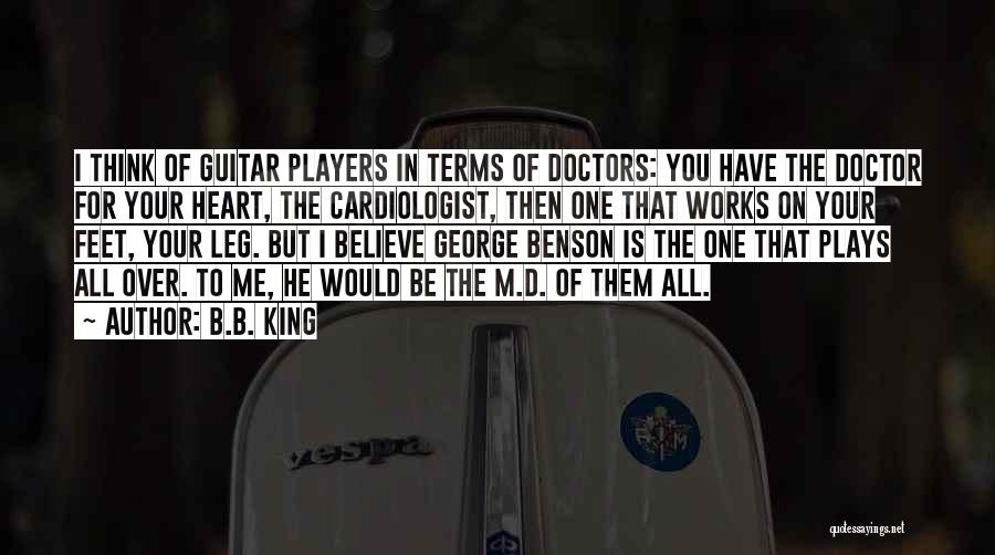 Cardiologist Quotes By B.B. King
