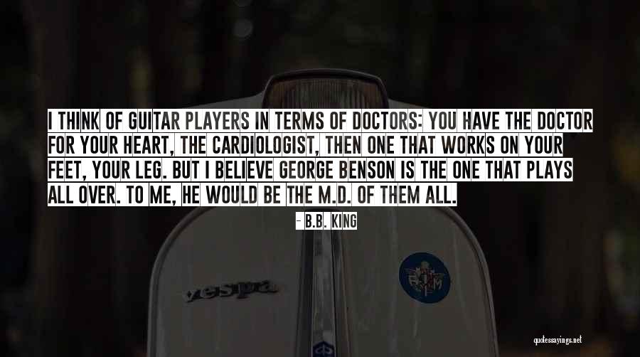 Cardiologist Quotes By B.B. King