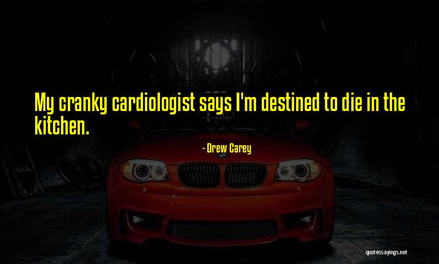 Cardiologist Quotes By Drew Carey