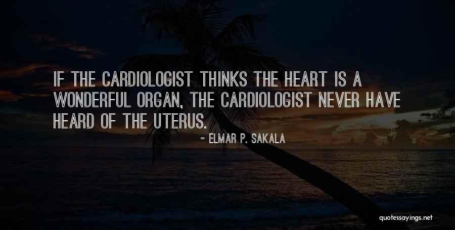 Cardiologist Quotes By Elmar P. Sakala