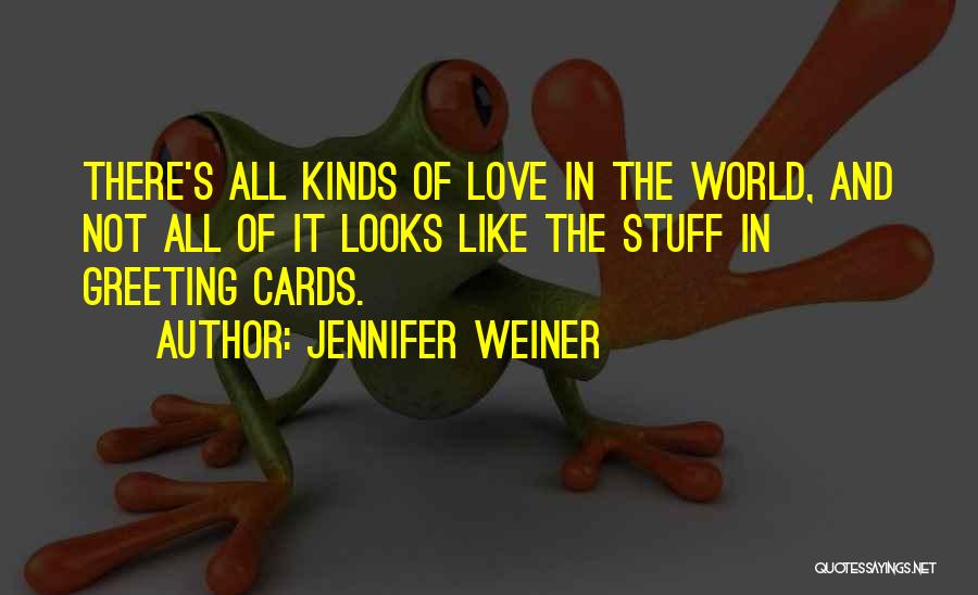 Cards And Love Quotes By Jennifer Weiner