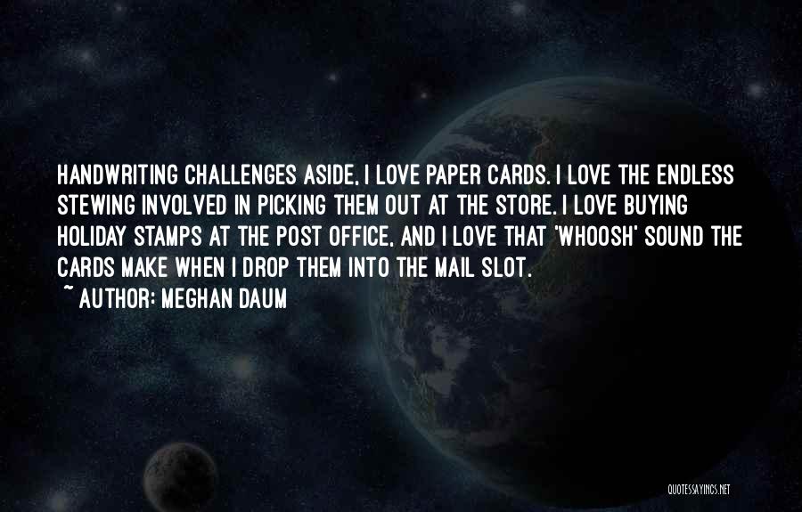 Cards And Love Quotes By Meghan Daum