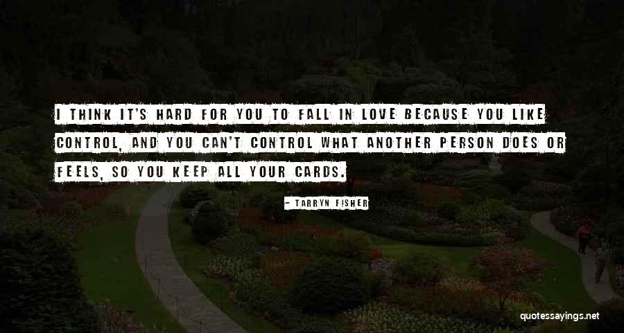 Cards And Love Quotes By Tarryn Fisher