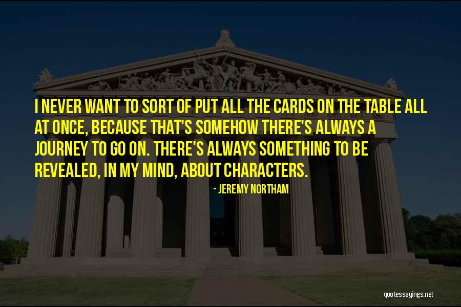 Cards On The Table Quotes By Jeremy Northam Cards On The Table Quotes By Jeremy Northam