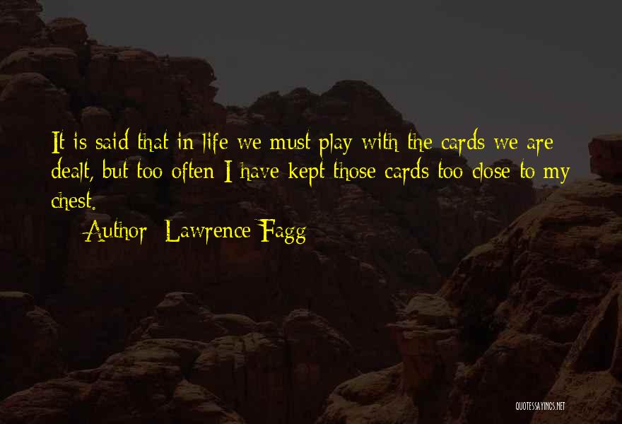 Cards Were Dealt Quotes By Lawrence Fagg