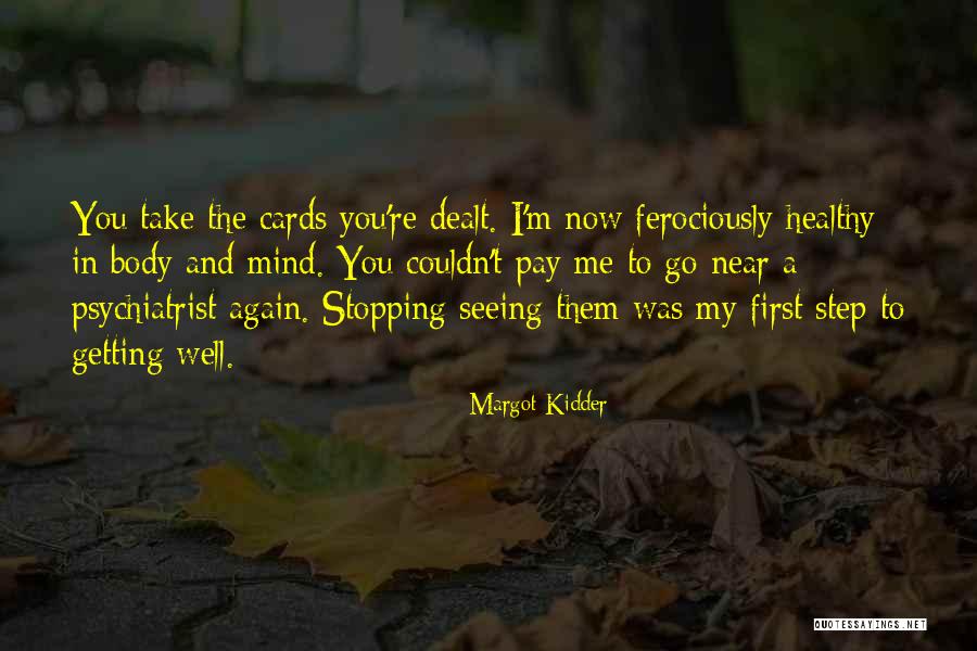 Cards Were Dealt Quotes By Margot Kidder