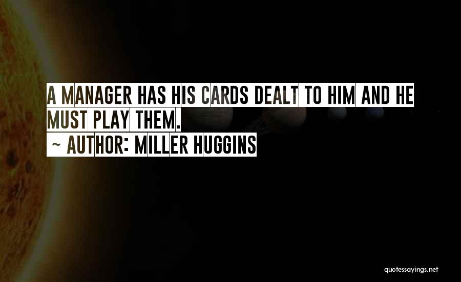 Cards Were Dealt Quotes By Miller Huggins