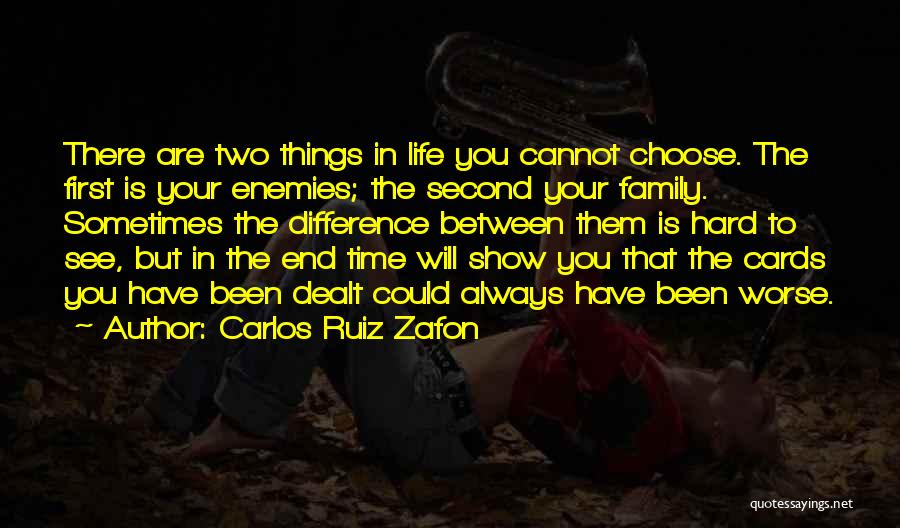 Cards You're Dealt Quotes By Carlos Ruiz Zafon