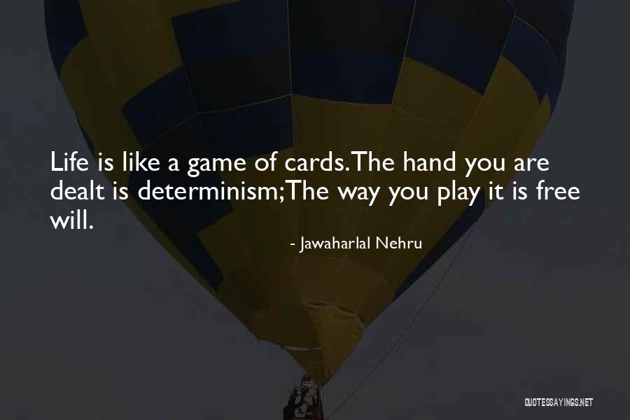 Cards You're Dealt Quotes By Jawaharlal Nehru Cards You're Dealt Quotes By Jawaharlal Nehru