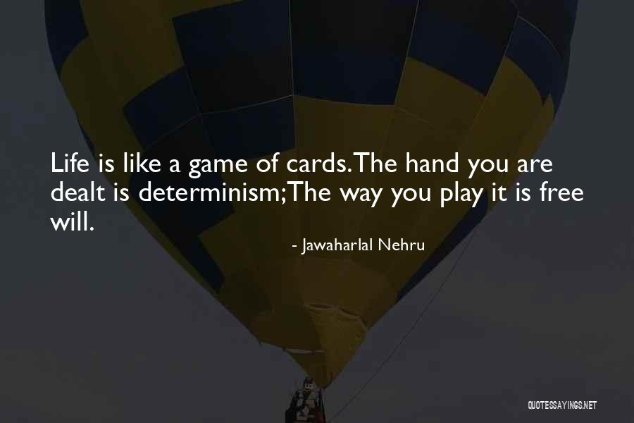 Cards You're Dealt Quotes By Jawaharlal Nehru