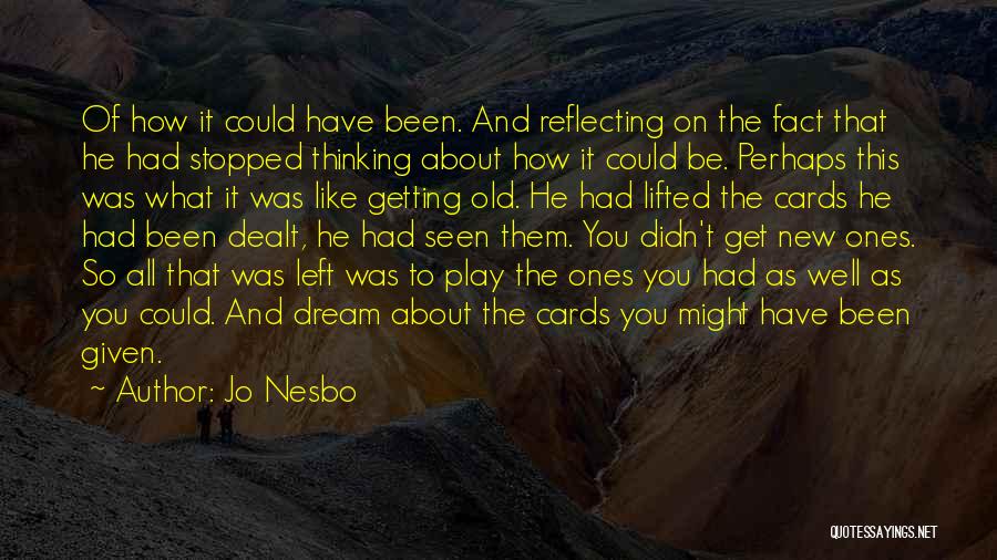 Cards You're Dealt Quotes By Jo Nesbo