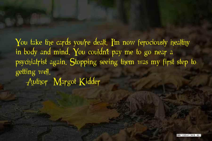 Cards You're Dealt Quotes By Margot Kidder