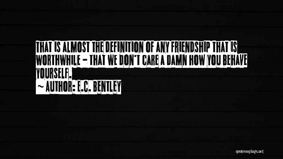 Care A Damn Quotes By E.C. Bentley