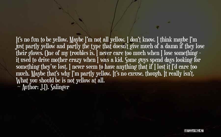 Care A Damn Quotes By J.D. Salinger