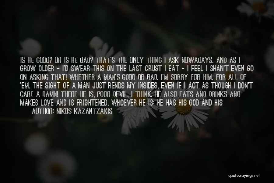 Care A Damn Quotes By Nikos Kazantzakis