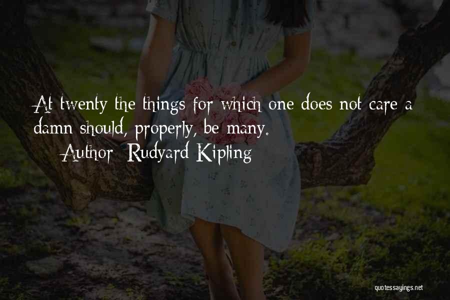 Care A Damn Quotes By Rudyard Kipling