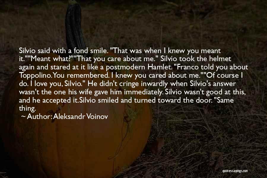 Care About Him Quotes By Aleksandr Voinov