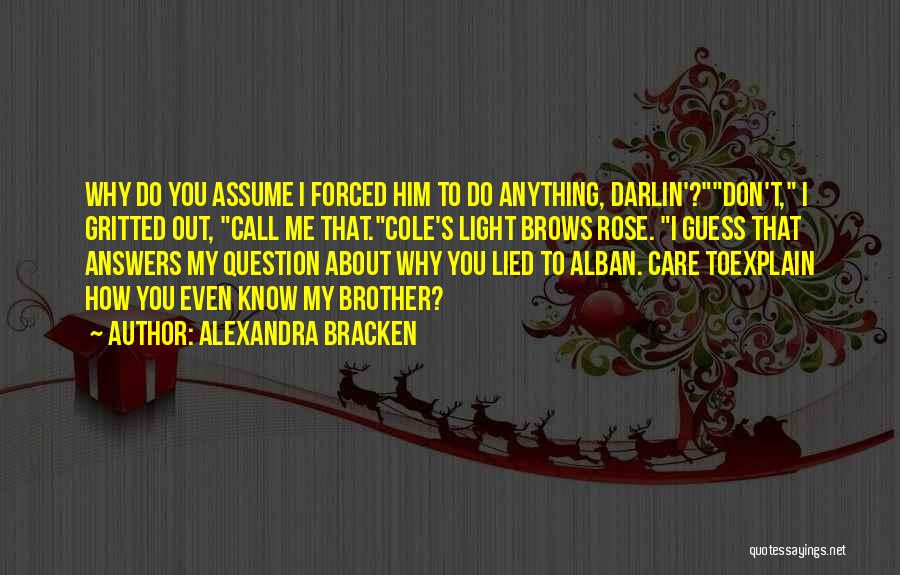 Care About Him Quotes By Alexandra Bracken
