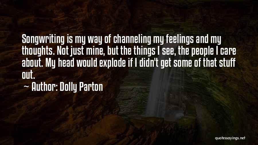 Care About Other People's Feelings Quotes By Dolly Parton