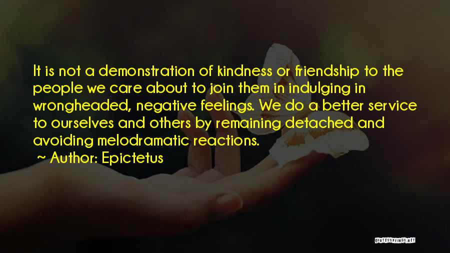 Care About Other People's Feelings Quotes By Epictetus