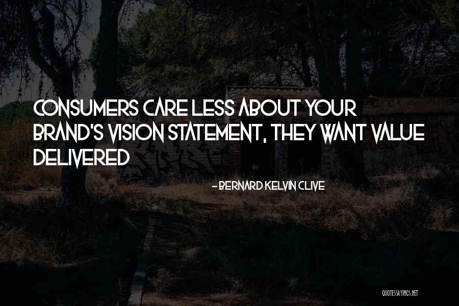 Care About Value Quotes By Bernard Kelvin Clive Care About Value Quotes By Bernard Kelvin Clive