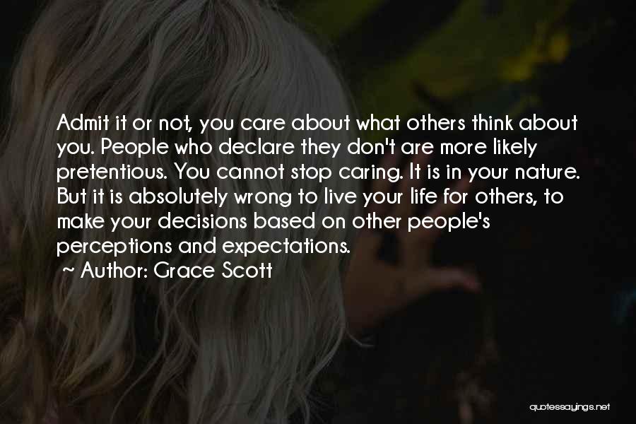 Care About What Others Think Quotes By Grace Scott