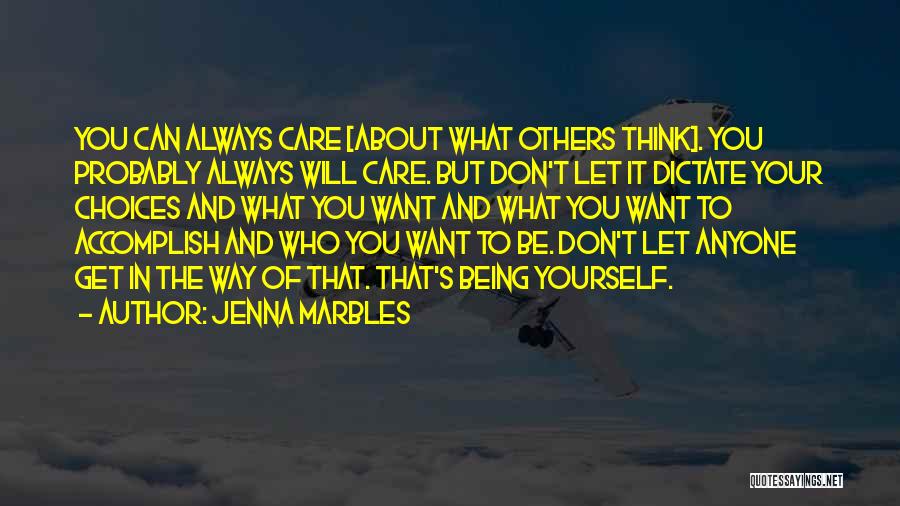 Care About What Others Think Quotes By Jenna Marbles