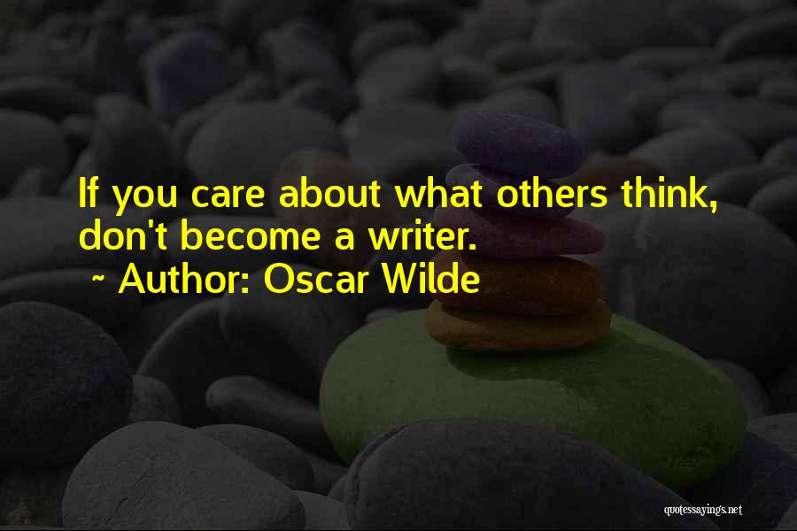 Care About What Others Think Quotes By Oscar Wilde