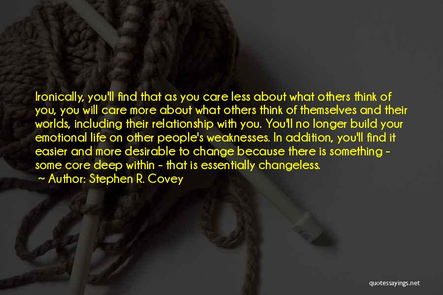 Care About What Others Think Quotes By Stephen R. Covey