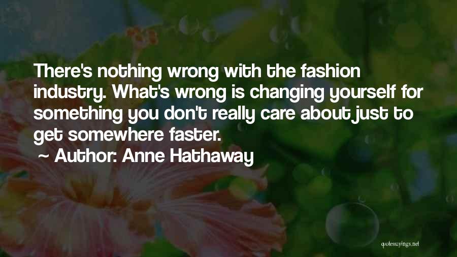 Care About Yourself Quotes By Anne Hathaway