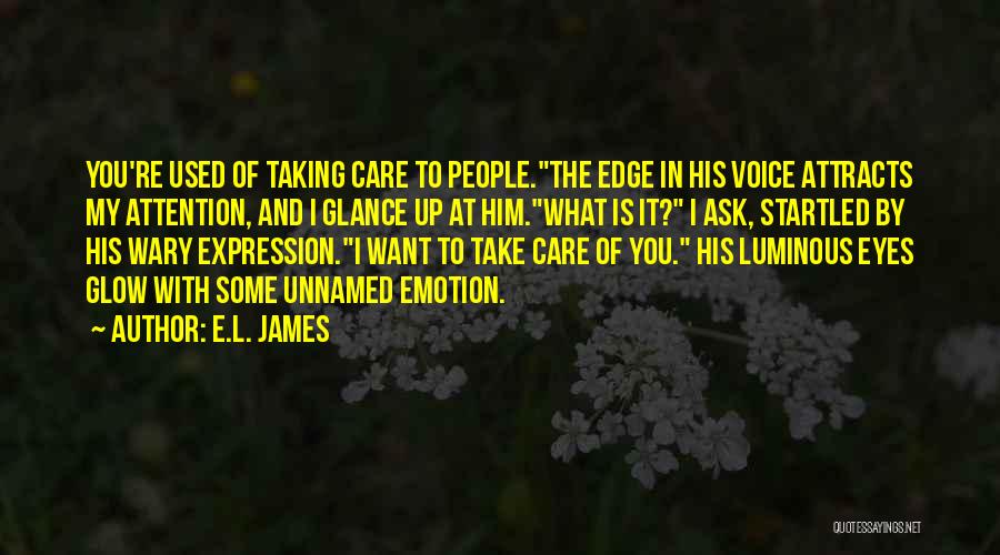 Care And Attention Quotes By E.L. James