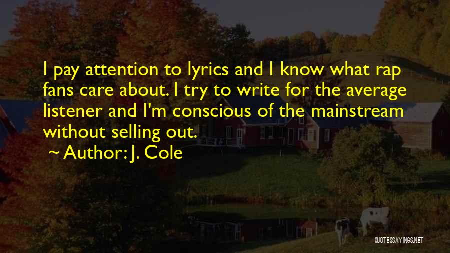 Care And Attention Quotes By J. Cole