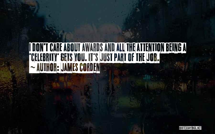 Care And Attention Quotes By James Corden