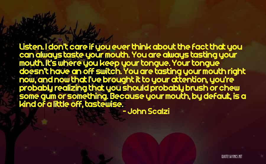 Care And Attention Quotes By John Scalzi Care And Attention Quotes By John Scalzi